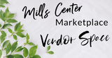 2023 Vendor Space February Mills Center Market Place